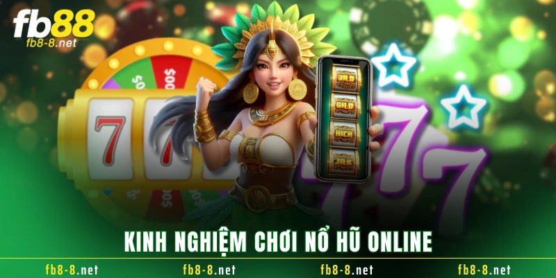 Kinh nghiệm chơi nổ hũ online